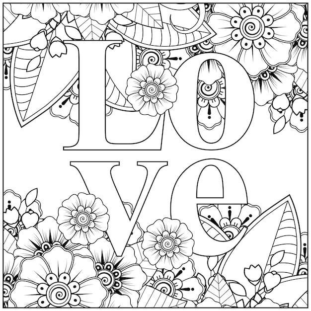 hou van woorden met mehndi bloemen voor kleurplaat doodle ornament in zwart-wit