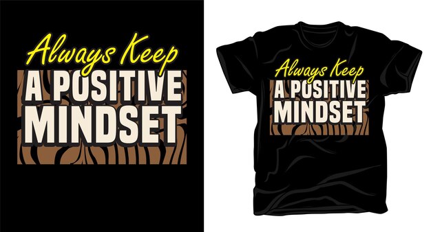 Houd altijd een positieve mindset moderne motiverende typografie voor t-shirtontwerp