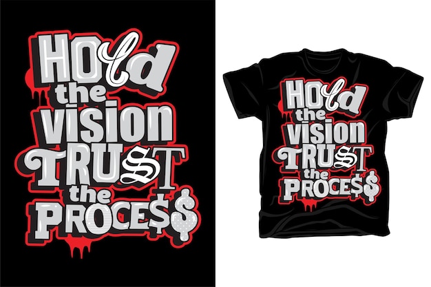 Houd de visie, vertrouw het proces, typografie, t-shirtontwerp.