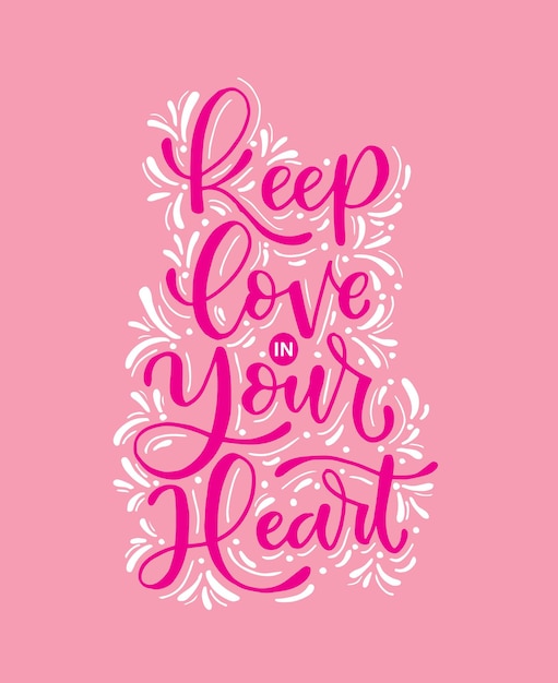 Houd liefde in je hart hand belettering inspirerende citaat typografie voor poster uitnodiging wenskaart vector belettering