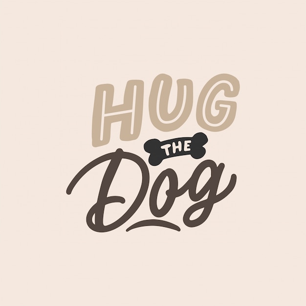 Vector hug the dog lettering