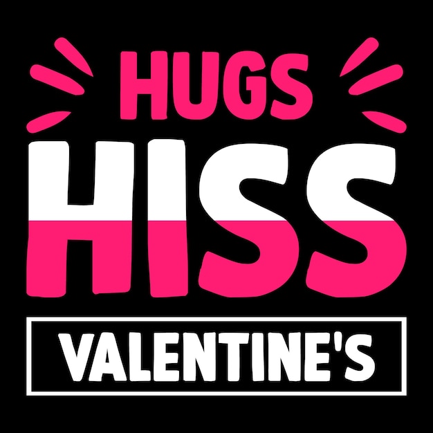 Hugs hiss valentine's t-shirt design