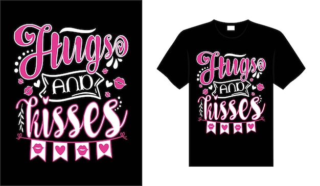 Abbracci e baci valentine tshirt tipografia lettering disegno vettoriale