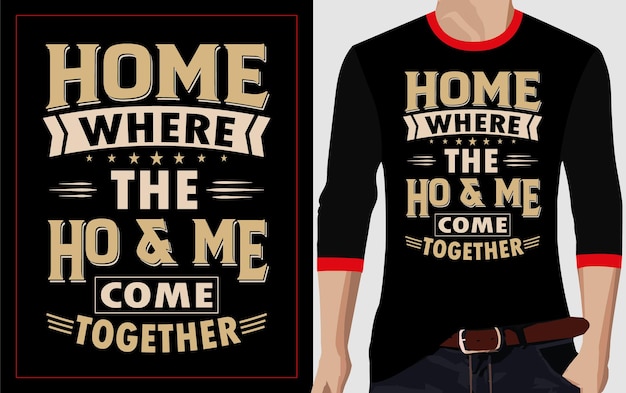 huis waar het huis samenkomt typografie t-shirt design