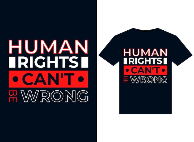 Vector human rights can't be wrong illustrations for print-ready t-shirts design