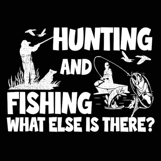 Hunting and fishing unique retro vintage t-shirt design
