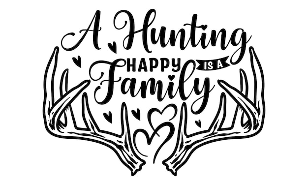 사냥은 인사말 배너를 위한 행복한 가족 레터링 디자인입니다. 마우스 패드는 카드를 인쇄합니다.