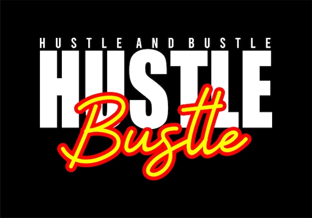 벡터 hustle & bustle 디자인은 티셔츠 인쇄, 리메이션 절단 및 기타 용도로 사용됩니다.