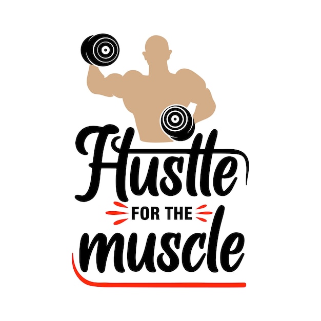 Hustle for the muscle gym belettering citaat