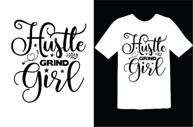 Vettore maglietta hustle grind girl