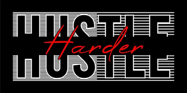 hustle harder typography vector for print t shirt