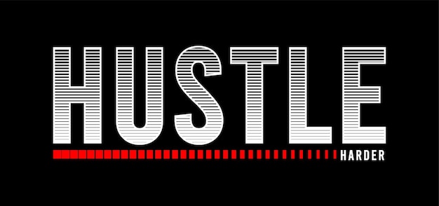 hustle harder typography vector for print t shirt