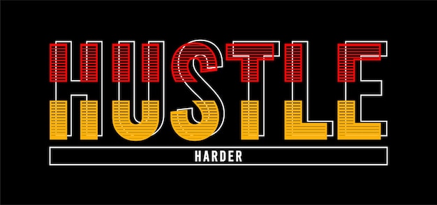 hustle harder typography vector for print t shirt