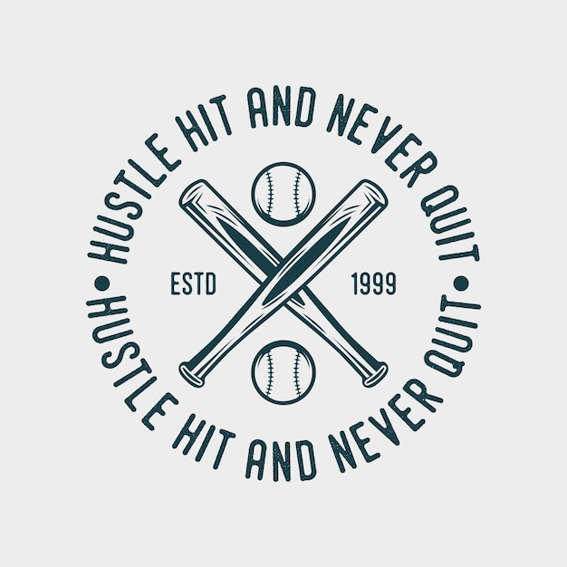 허슬 히트 및 절대 종료 인용 빈티지 타이포그래피 야구 tshirt 디자인 일러스트 레이션