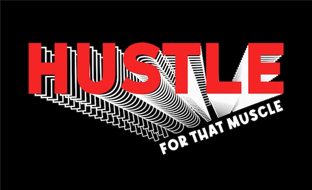 Vettore hustle for that muscle slogan t-shirt design vettoriale citazioni illustrazione motivazionale ispirazionale