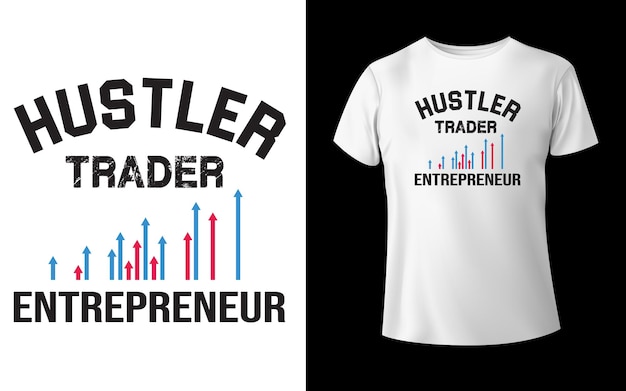 Vector hustler trader entrepreneur tshirt design