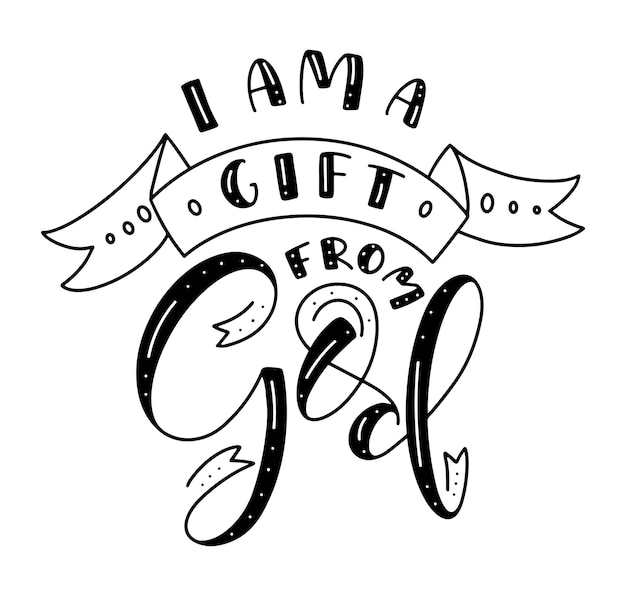 私は神からの贈り物です。レタリング付きの黒いベクター イラストです。 | プレミアムベクター