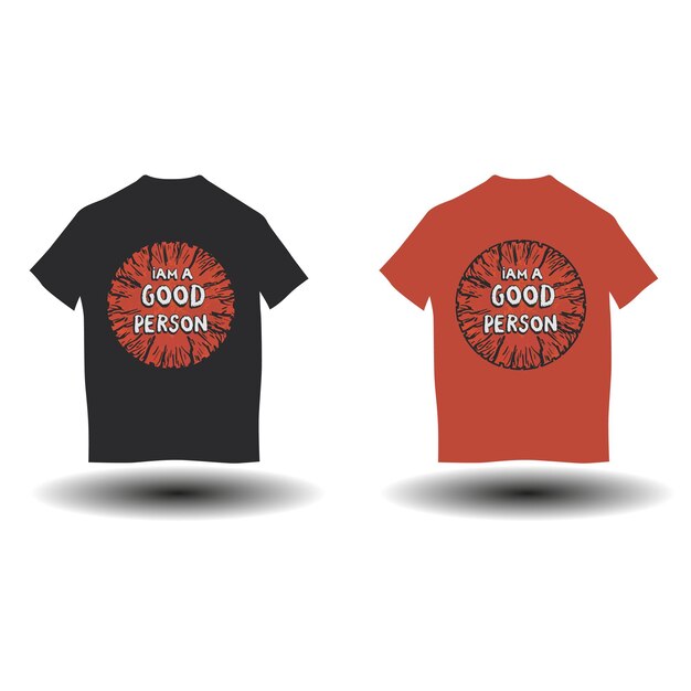 ベクトル i'm a good person t-shirt designというタイトルで今回はtシャツのデザインについてお伝えします