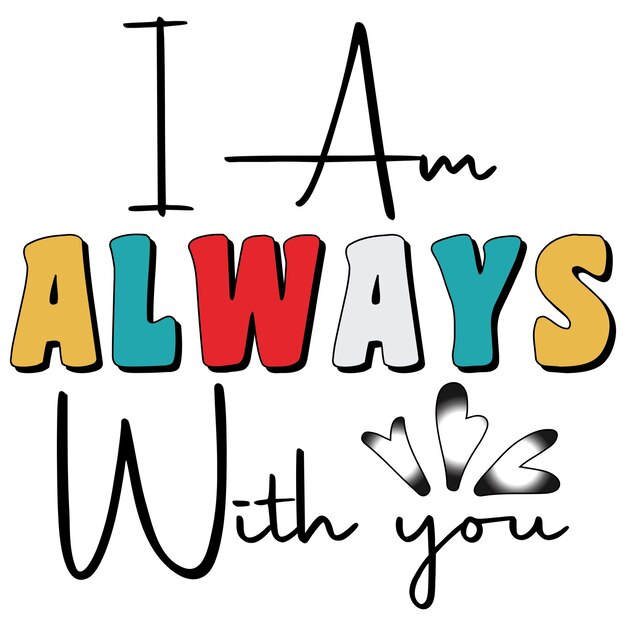 i am Always With you