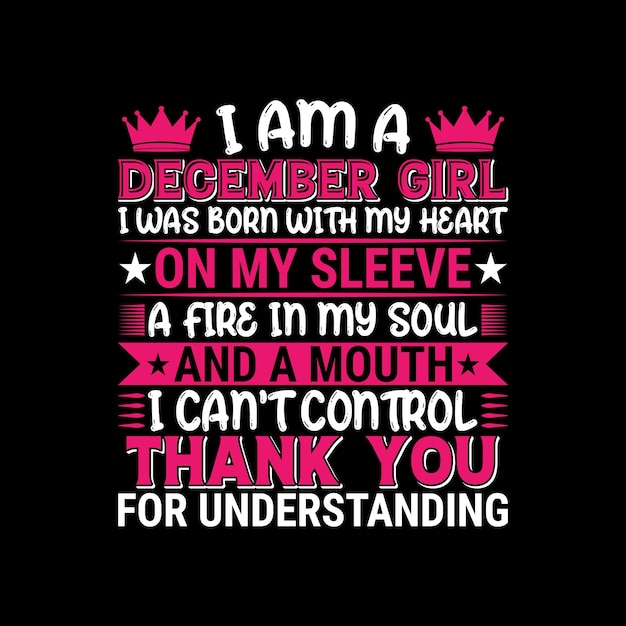 I Am A birthday girl's in December t-shirt design