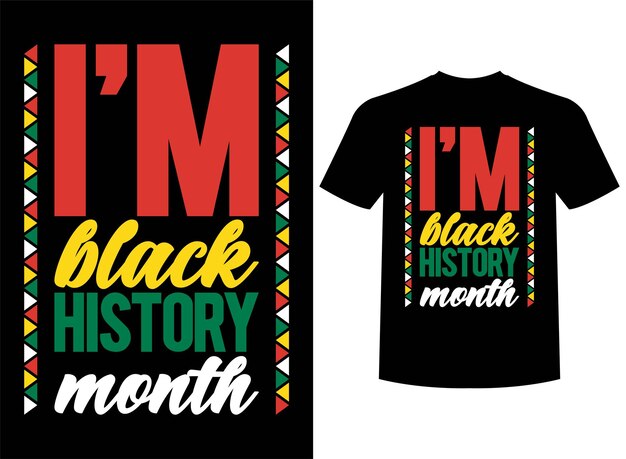 Готовый к печати дизайн футболки i am black history month