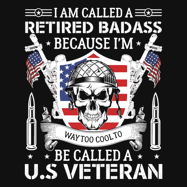 I am called a retired badass veteran t-shirt