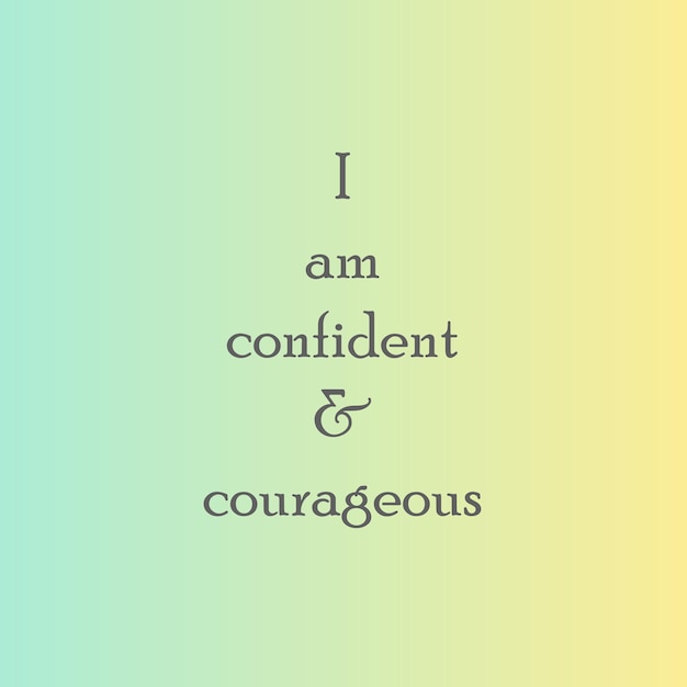 Vector i am confident and courageous positive affirmation motivational quote