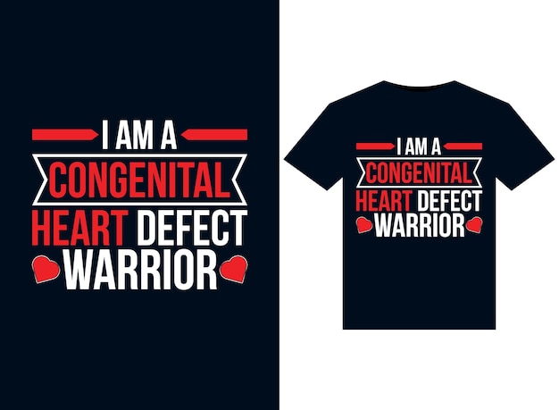 I am a Congenital Heart Defect Warrior illustrations for print-ready T-Shirts design