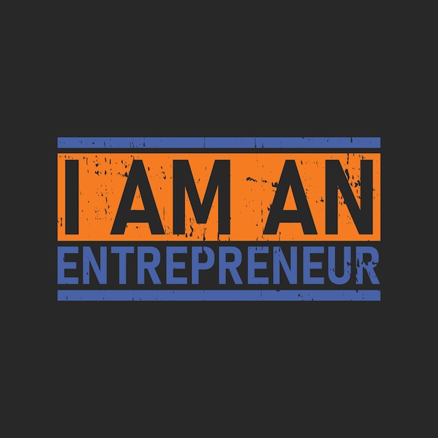 I am an entrepreneur graphic tshirt print ready premium vector