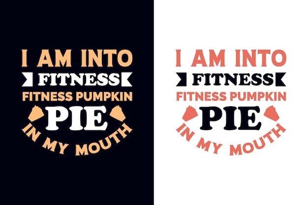 私は口の中でフィットネスパンプキンパイに夢中です.感謝祭の t シャツのデザイン テンプレートです。秋に感謝する