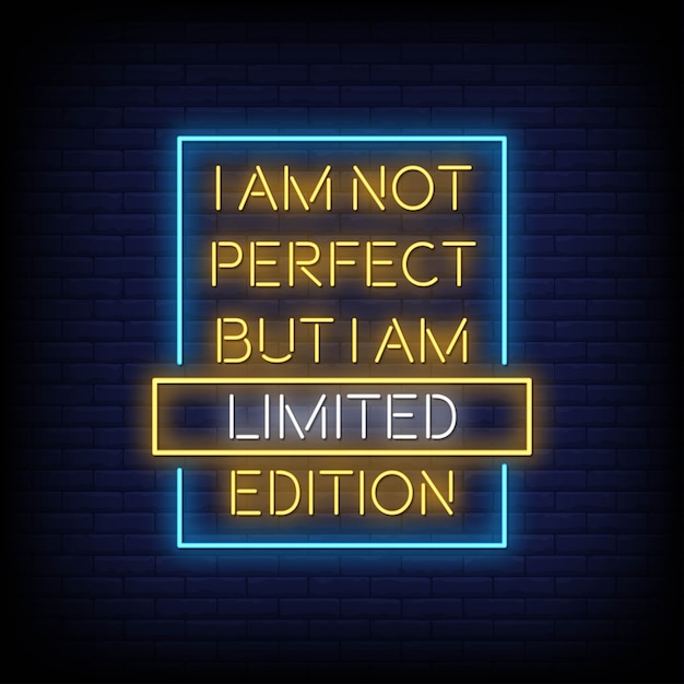 I am not perfect but i am limited edition neon signs style text