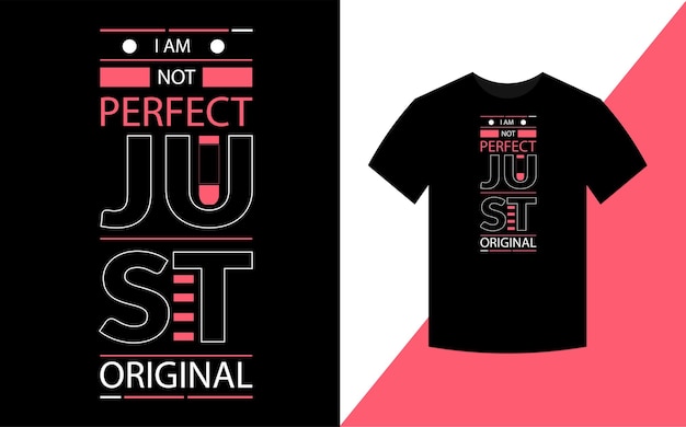 Vector i am not perfect just original typography inspirational quotes t shirt design for fashion