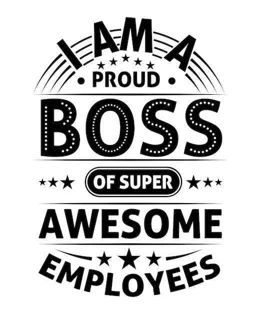 Vector i am a proud boss of super awesome employees