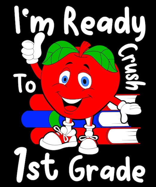 I am ready to crush 1st grade, Funny Back to School t-shirt graphics and merchandise design