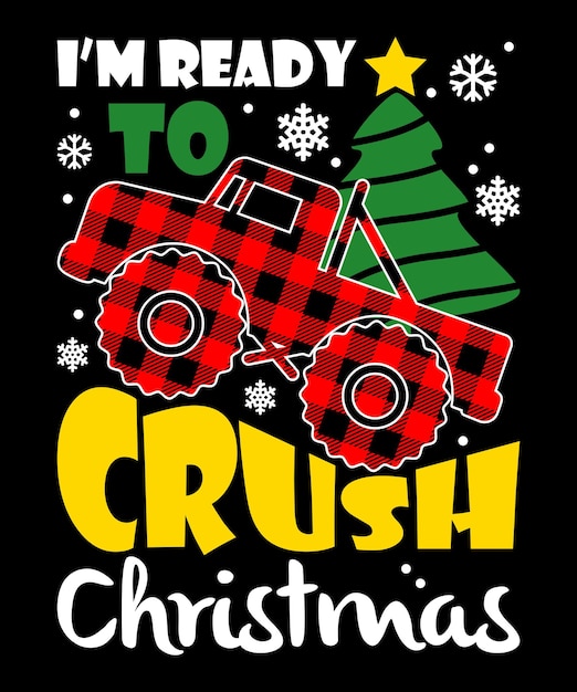 Я готов сокрушить Рождество с Рождеством шаблон печати рубашки монстр грузовик рождественская елка векторное искусство