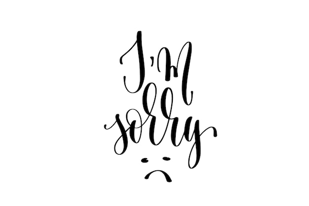 I am sorry hand lettering inscription positive quote