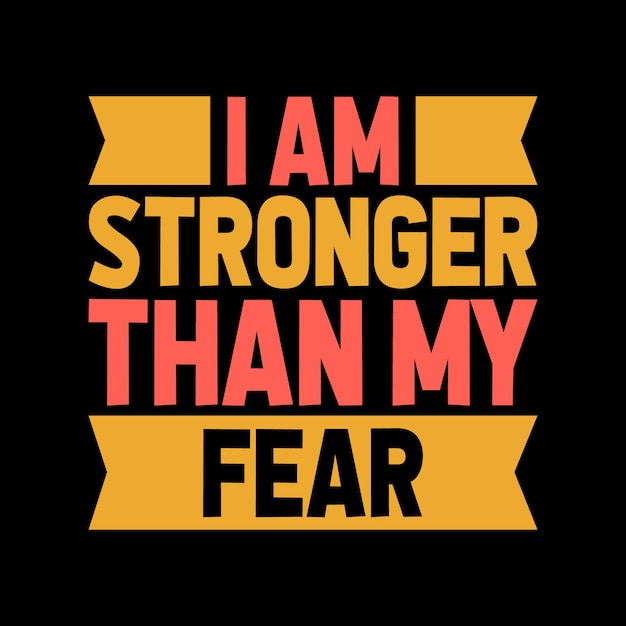 i am stronger than my fear Typography lettering quote