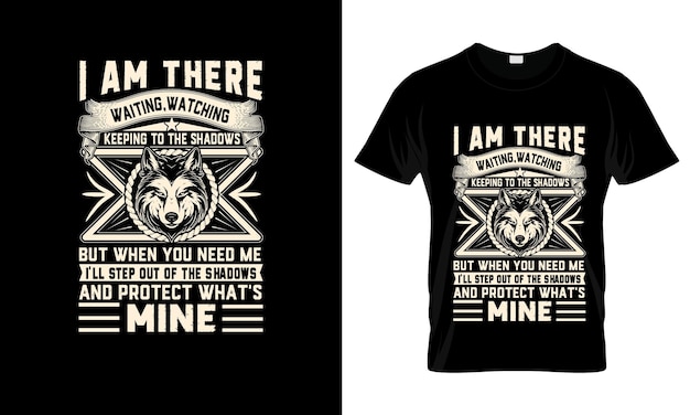 I Am There WaitingWatching Keeping To The colorful Graphic TShirt Wolf TShirt Design