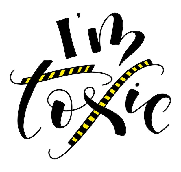 Vector i am toxic black calligraphy with yellow tape isolated on white background