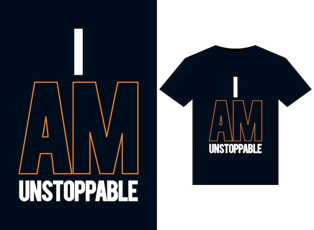 I Am Unstoppable illustraties voor printklare T-shirts ontwerpen