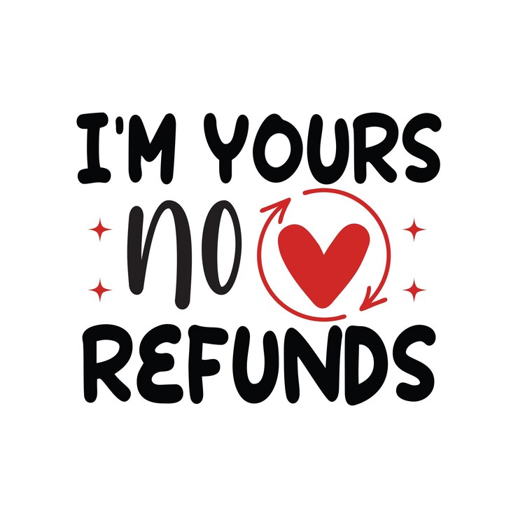 वेक्टर i am your no refunds valentine typography tshirt design vector