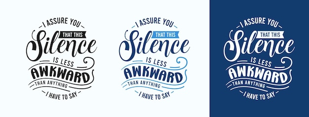 I Assure You That This Silence Is Less Awkward Than Anything I Have To Say for tshirt print