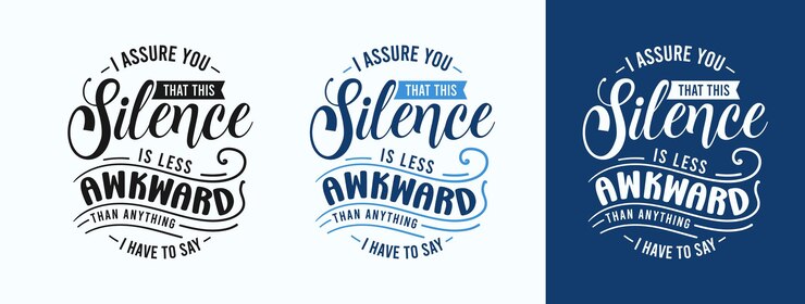 Vector i assure you that this silence is less awkward than anything i have to say for tshirt print