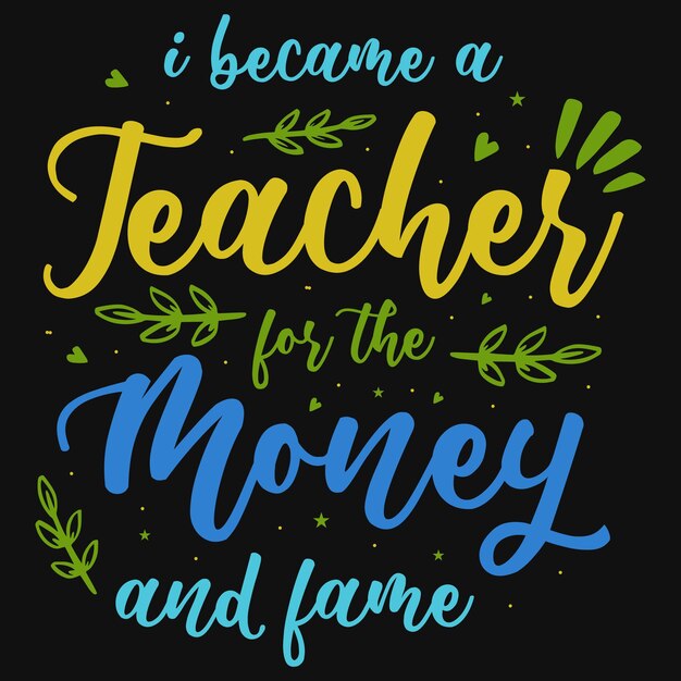 Vector i became a teacher typography t-shirt design