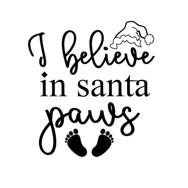 I believe in Santa paws t shirt design