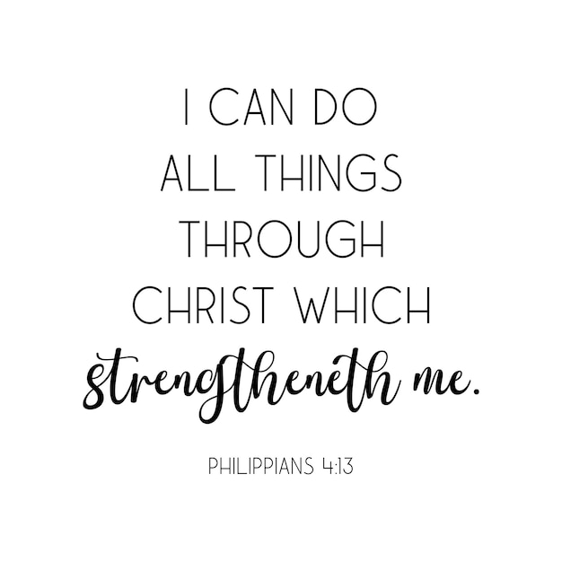 I can do all things through Christ which strengtheneth me, Philippians 4 13, Bible Verse, vector