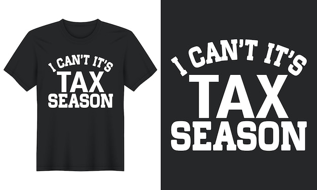 I Can't It's Tax Season, Tax Day Tshirt 디자인