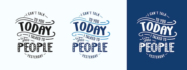 I Can't Talk To You Today I Talked To Two People Yesterday for tshirt print card mug and much
