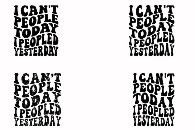 I cant people today i peopled yesterday retro bundle tshirt designs