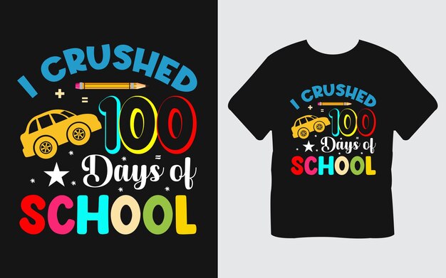 I Crushed 100 Days Of School T-Shirt Design